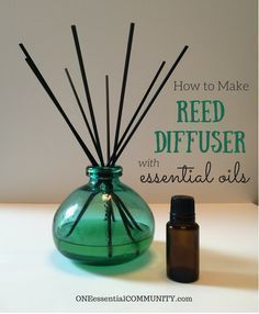 How to Make a Reed Diffuser with Essential Oils- such a great idea! One Essential Community, Reed Diffuser Oil