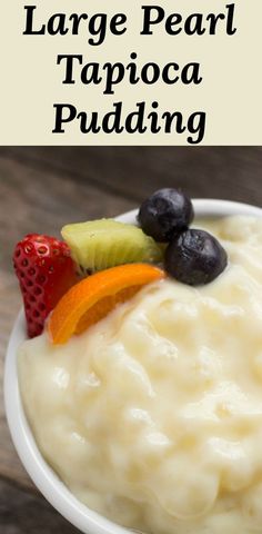 there is a bowl of porridge with fruit on top and the words large pearl tappoca pudding above it