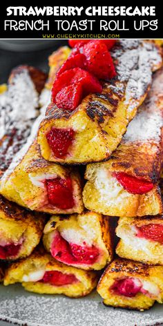 strawberry cheesecake french toast roll ups stacked on top of each other