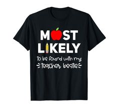 a t - shirt that says most likely to be bound with my teacher's pencils