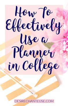 a pink flower with the words how to effectively use a planner in college