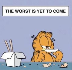 a cartoon cat sitting at a table eating something out of a box with the caption'the worst is yet to come '