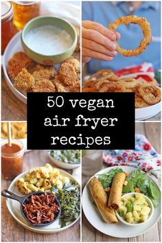 four different pictures with the words 40 vegan air fryer recipes on them, including onion rings and salads