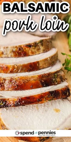 balsamic pork loin sliced up on a cutting board