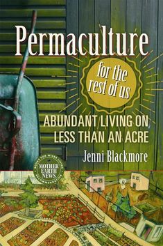 the cover of permaculture for the rest of us abundant living on less than an