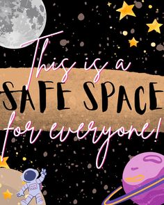 this is a safe space for everyone poster with an astronaut and planets in the background