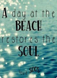 a day at the beach restores the soul