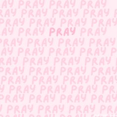 the word pray is written in pink on a light pink background with small white letters