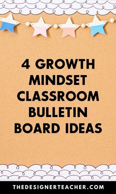 four growth minds classroom bulletin board with stars on it and the text 4 growth minds classroom bulletin