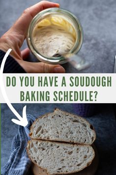 a person holding a jar with some bread in it and the words do you have a sourdough baking schedule?