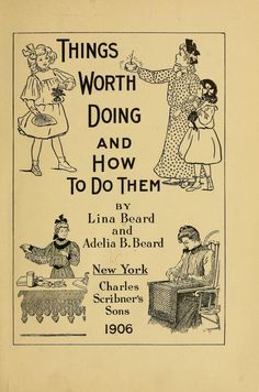 an old book with pictures of children and adults in the title, things worth doing and how to do them