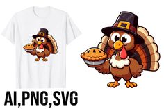 a t - shirt with a turkey wearing a pilgrim hat and holding a pie on it