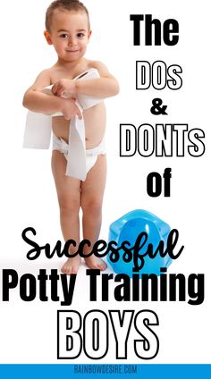 a baby in diapers with the words, the do's and don'ts of successful potty training boys