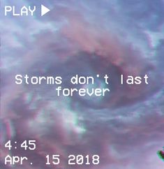 an image of a clock tower in the sky with text below it that reads, storms don't last forever