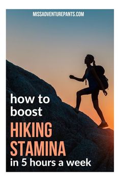 a woman hiking up the side of a mountain with text overlay reading how to booster hiking stama in 5 hours a week