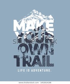 haz tu propio lema sobre el: vector de stock (libre de regalías) 1452614186 | Shutterstock Outdoor Tshirt Design, Trail Life, Adventurous Design, Boys Prints, Shirt Logo Design, Tshirt Printing Design