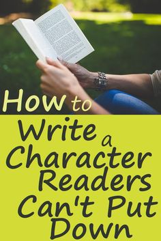 a woman reading a book with the title how to write a character reader can't put down