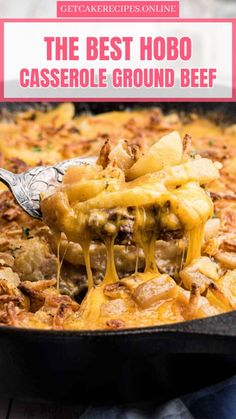 the best hobo casserole ground beef recipe in a cast iron skillet