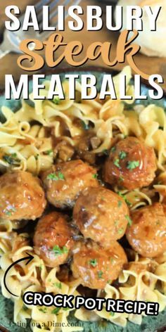 meatballs and noodles on a plate with the words salisbury steak meatballs