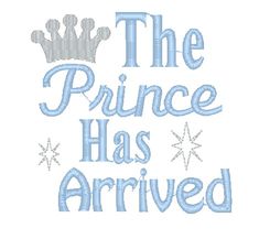 the prince has arrived embroidery design