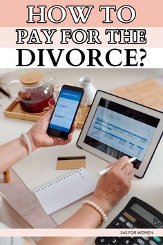 a woman sitting at a desk with her cell phone and notebook in front of her, text reads how to pay for the divore?