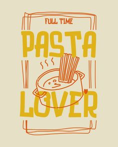 a poster that says full time pasta lover with an image of spaghetti in a pot