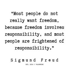 a quote that reads most people do not really want freedom because