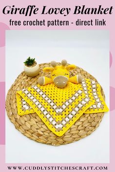 a basket with some yellow items on it and the words, giraffe lolly blanket free crochet pattern - direct link