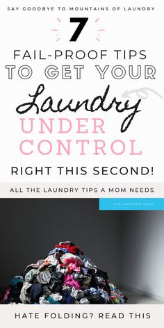 a pile of clothes with the text 7 fall proof tips to get your laundry under control