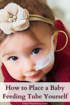 a baby with bandages on her face and the words how to place a baby feeding tube yourself