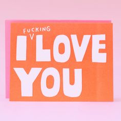 A bright orange card with a pink envelope. The card reads, I Fucking Love You in white letters. Newspaper Wall, Message Envelope, You're Amazing, Quote Cards, Cards Ideas, Cute Love Quotes, Vibrant Orange, Personal Message, Cute Love