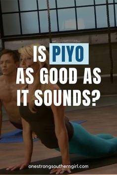 a man and woman doing push ups with the words is piyo as good as it sounds?