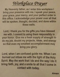 a piece of paper with writing on it that says, workplace prayer my heavenly father, as enter this work place i bring your grace