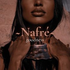 a woman with her hands on her neck and the words naffe goodness in front of her face