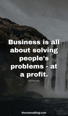 a waterfall with the words business is all about solve people's problems at a profit