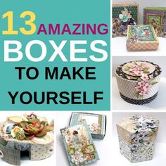 there are many small boxes with flowers on them and the words 13 amazing boxes to make yourself