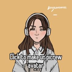 a girl wearing headphones with the words click to make up piercings avatarr