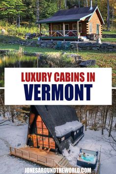 a small cabin in vermont with the words luxury cabins in vermont on it's side