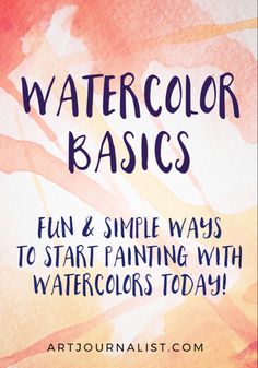 watercolor basics for beginners to learn how to paint with watercolors today