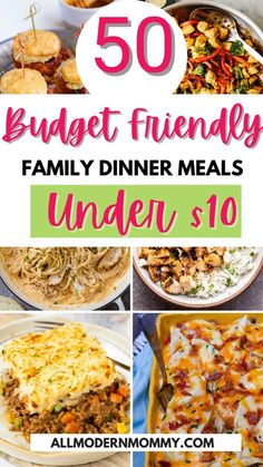 the top 50 budget friendly family dinner meals under $ 10