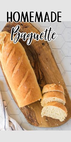 homemade baguette on a wooden cutting board with the text overlay reads homemade baguette