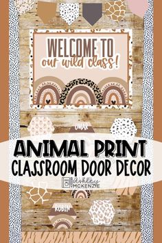 an animal print classroom door decoration with the words, welcome to our class on it