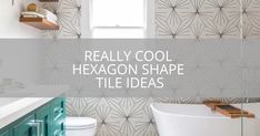 a bathroom with a tub, sink and toilet next to the words really cool hexagon shape tile ideas