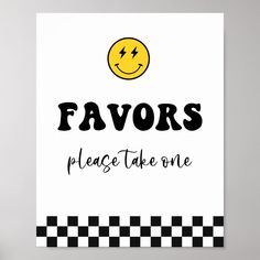 a sign that says favors please take one with a smiley face and checkered border