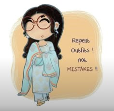 a drawing of a girl with glasses and a quote on it that says repeal outfits not mistakes