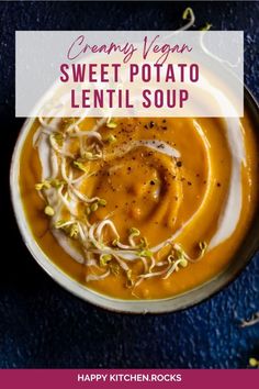 creamy vegan sweet potato lentil soup in a white bowl with text overlay