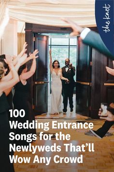 a couple getting married in front of an entrance with the words 100 wedding entrance songs for the newlyweds that'll wow any crowd