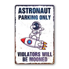 PRICES MAY VARY. OUTER SPACE SIGN SIZE: 12 x 8 In (30 cm x 20 cm) You will receive 1 metal tin signs, simple and elegant, and a humorous design that will bring laughter to you and your kids ones!（ Astronaut parking only violators will be mooned ） ASTRONAUT DECOR: The collection of vintage metal tin signs is the epitome of American art. These pieces are truly capture beauty, nostalgia & passion! suitable for you to hang directly on the wall or door of your room, bedroom, house, home, etc. to add Outer Space Room, Astronaut Decorations, Outer Space Decor, Girl Bathroom Decor, Space Gifts, Nursery Bathroom, Outer Space Decorations, Space Themed Bedroom, Man Cave Wall Decor