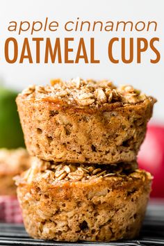 three apple cinnamon oatmeal cups stacked on top of each other