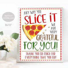 there is a card that says, slice it we are very grateful for you thank you so much for everything that you do